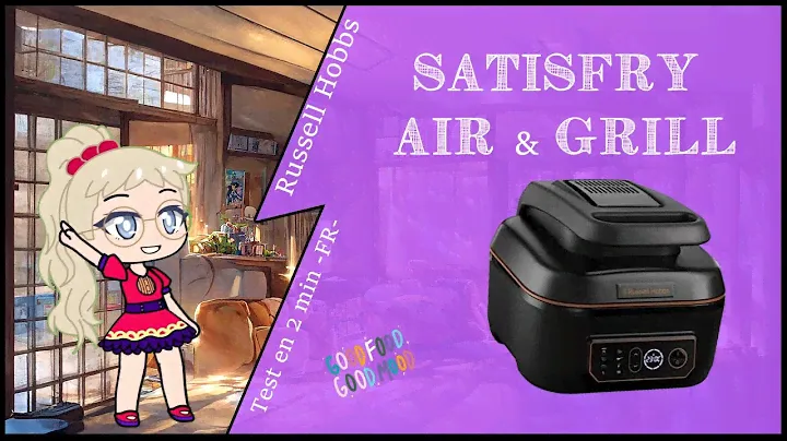 Test du Satisfry Air & Grill de Russel Hobbs en 2 min